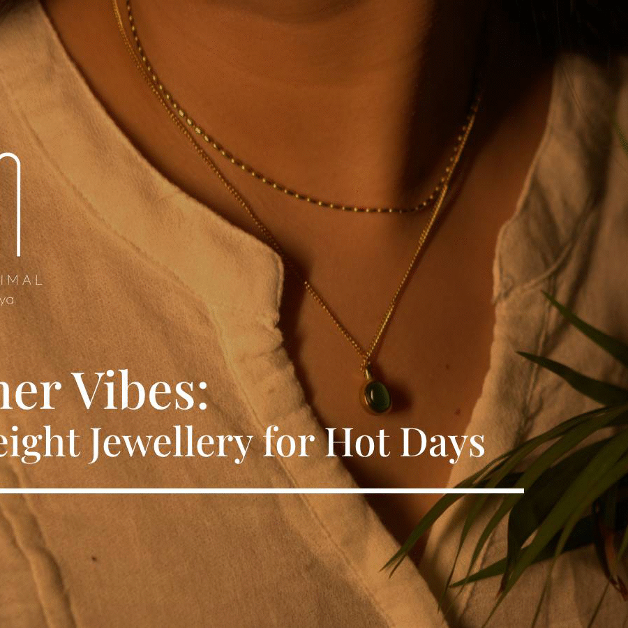 Summer Vibes: Lightweight Jewellery for Hot Days