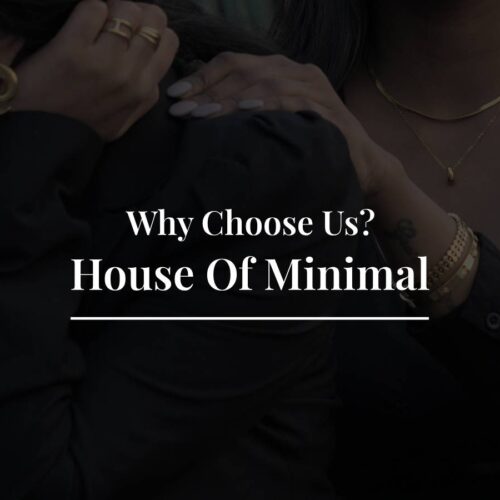 Why Choose Us? – House Of Minimal