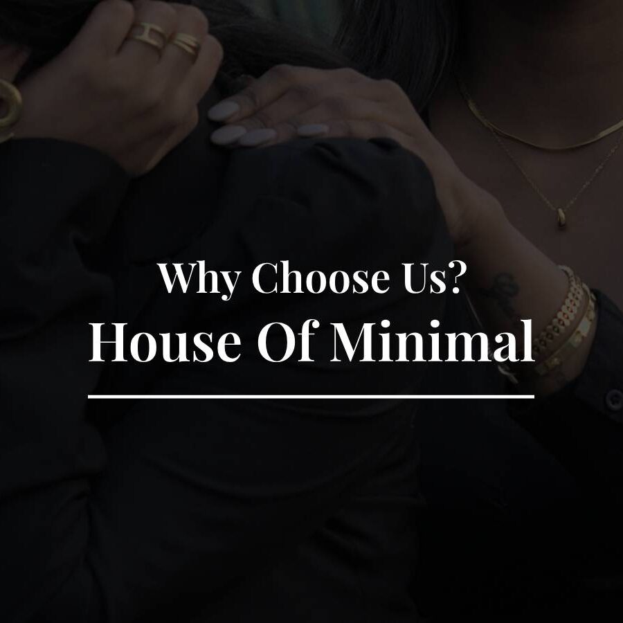 Why Choose Us? - House Of Minimal