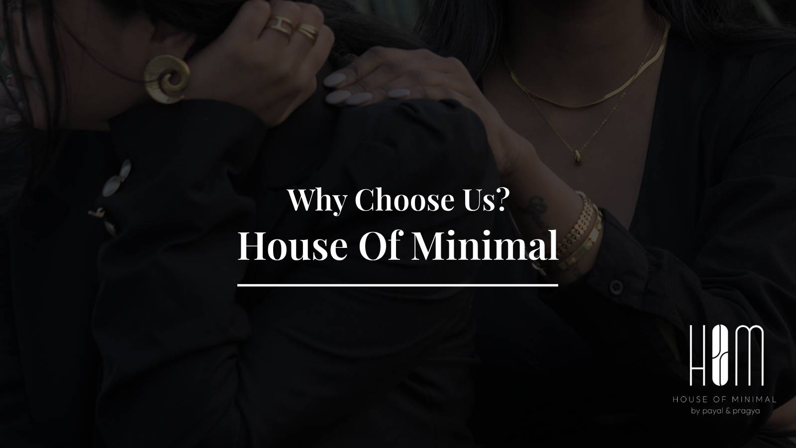 Why Choose Us? - House Of Minimal