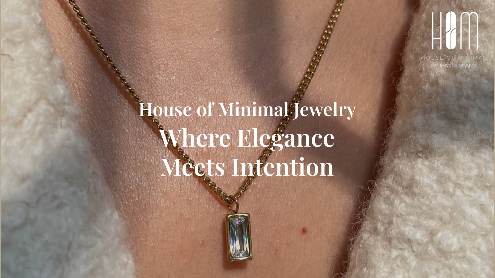 House of Minimal Jewelry: Where Elegance Meets Intention